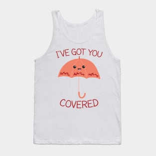 I Have Got You Covered - Funny Pun Design Tank Top